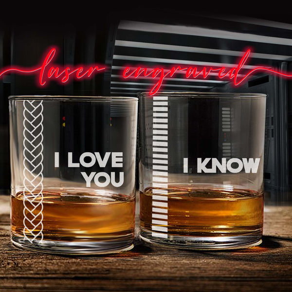 i love you i know whiskey glasses