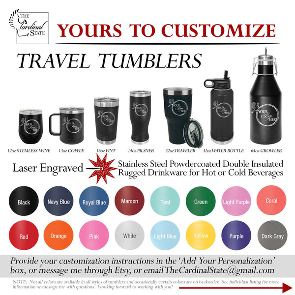 Custom Tumblers Personalized Coffee, Water Bottle, Stemless Wine, Growler